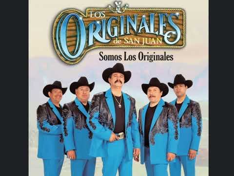 Corridos pesados los mejores con los Originales De San Juan