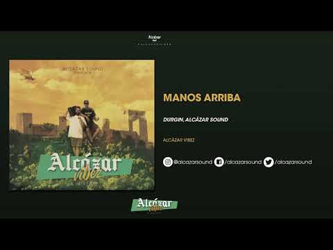 DURGIN, ALCAZAR SOUND - MANOS ARRIBA [ALCÁZAR VIBEZ]