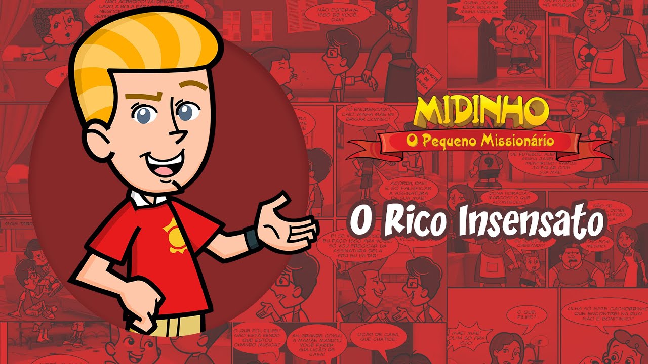 O rico insensato - Midinho, O Pequeno Missionário