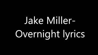 Jake Miller- Overnight Lyrics