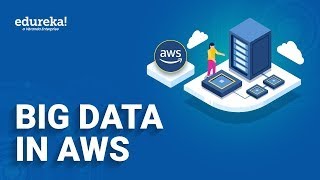 Big Data in AWS | Building Big Data Application on AWS | AWS Tutorial  | Edureka Rewind