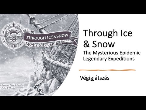 Through Ice & Snow /The Mysterious Epideic + Legendary Expeditions/ - Végigjátszás - Robert SoloPlay