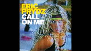 Eric Prydz - Call On Me (Radio Edit) (HD)