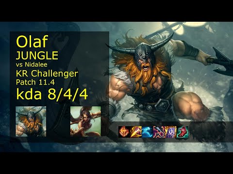 Olaf Jungle vs Nidalee - KR Challenger 8/4/4 Patch 11.4 Gameplay // [롤] 올라프 vs 니달리 정글