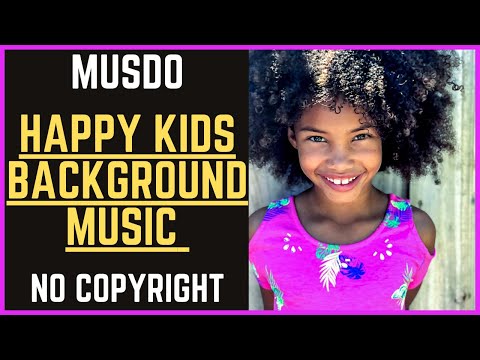 Happy Kids Background Music || No Copyright Music || Free Music