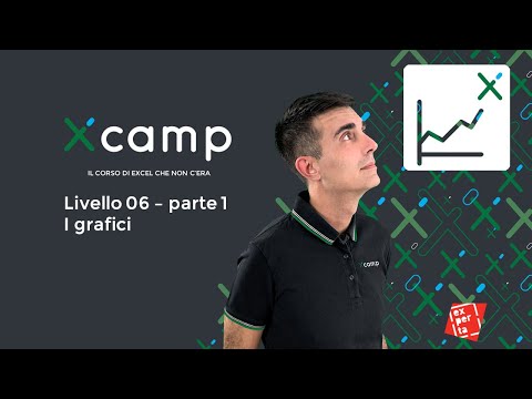 Xcamp: Livello 06 - I grafici parte 1 [il corso di EXCEL che non c'era]