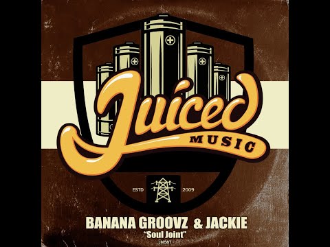 Banana Groovz & Jackie - Soul Joint (Original Mix)