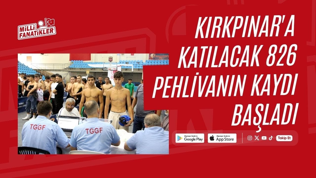 Kırkpınar 2025'te kayıtlar başladı: 826 pehlivan sahada