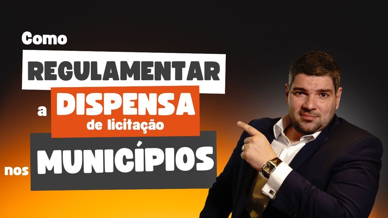 Como regulamentar a Dispensa de Licitação nos Municípios