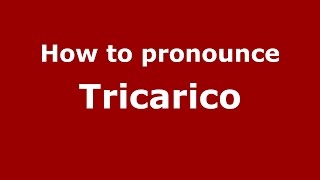 How to pronounce Tricarico