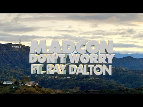 Official Lyric Video – Madcon “Don’t Worry ft. Ray Dalton”