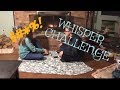 WHISPER CHALLENGE W Rea S Foot And Riley