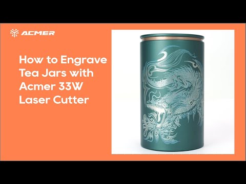 How to Engrave Tea Jars with ACMER 33W Laser Cutter