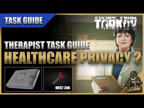 Healthcare Privacy Part 2 12.12 (West Wing 306 Key) | Therapist Task Guide | Escape From Tarkov EFT