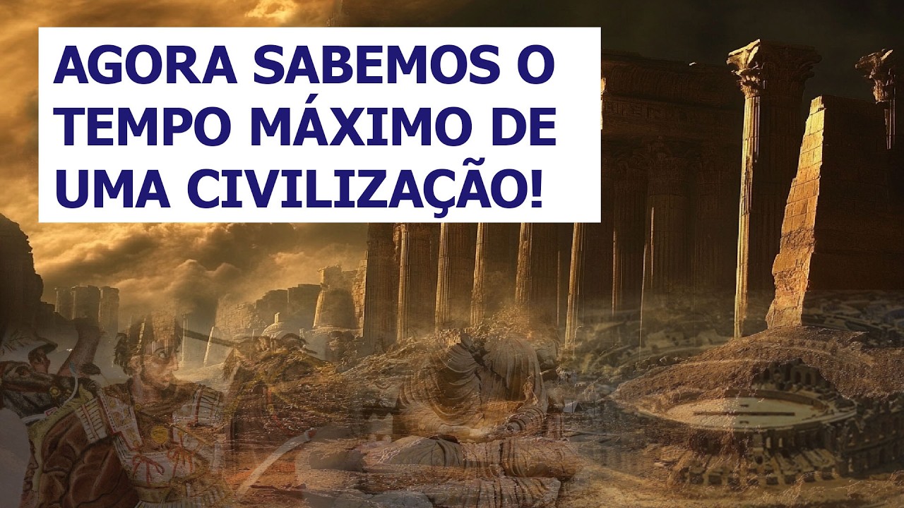 Quanto tempo dura uma Civilização?