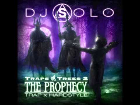 DJ Solo - Traps N Trees 2: The Prophecy [Trap x Hardstyle]