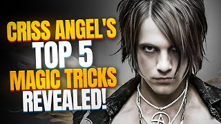 Criss Angel's 5 BEST Magic Tricks Finally REVEALED