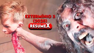 EXTERMÍNIO 3: A EVOLUÇÃO (2025) | RESUMO FILME COMPLETO | RESUMEX RECAPS