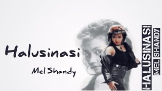 Download lagu Halusinasi - Mel Shandy mp3