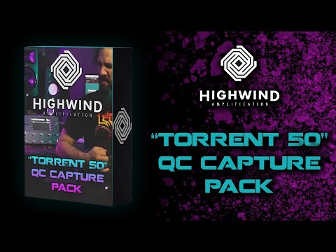 Highwind Amplification "Torrent 50" QC Capture Pack Demo