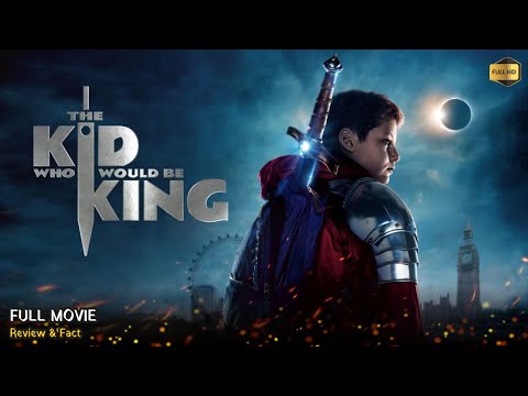 The Kid Who Would Be King Full Movie In English | New Hollywood Movie | Review & Facts