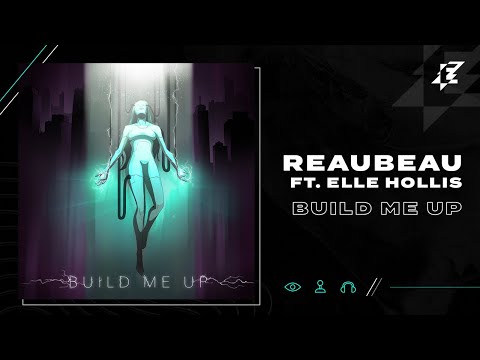 ReauBeau ft. Elle Hollis - Build Me Up