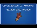 Golden Gate Bridge Civilization VI Wonder Spotlight