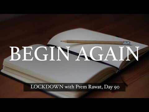 Lockdown Day 90 with Prem Rawat - Begin Again