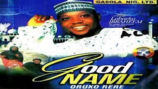 Good Name Alh Labaeka Ibraheem - Latest Yoruba 201