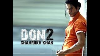 Don 2 Full Movie   Shah Rukh Khan Priyanka Chopra 
