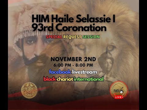 Special request session - 93rd Coronation H I M Haile Selassie I
