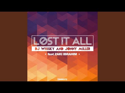 Lost It All (DJ Whisky Mix) (feat. Zaki Ibrahim)