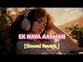 Ek Naya Aasman Slowed Reverb Chote Sarkar Sanjay Marvel Collection Lofi Slowedandreverb