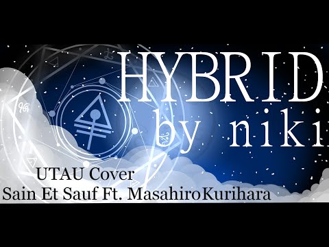 【UTAUカバー + PV】HYBRID【Masahiro Kurihara -REBIRTH-】