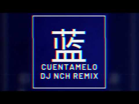 Cuentamelo Techno Remix - Dellafuente (Dj NCH Remix)