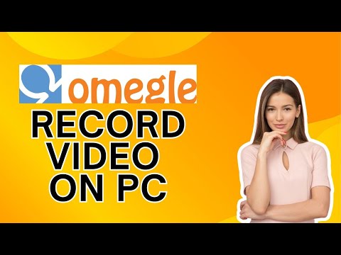 How to Record Omegle Videos on PC 2024?