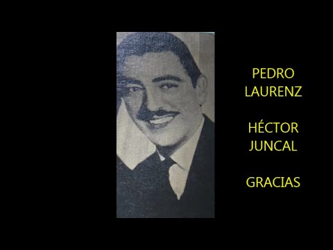PEDRO LAURENZ - HÉCTOR JUNCAL - GRACIAS - TANGO - 1946 (AUDIO RADIAL)