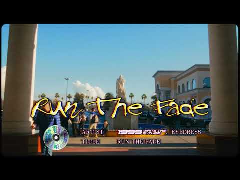 EYEDRESS, 1999 WRITE THE FUTURE - rUN tHE FaDE (Official Lyric Video)