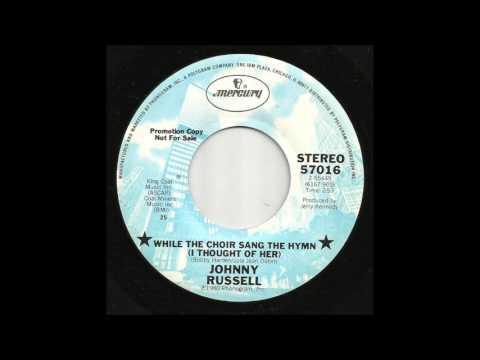While The Choir Sang The Hymn I Thought Of Her - Johnny Russell