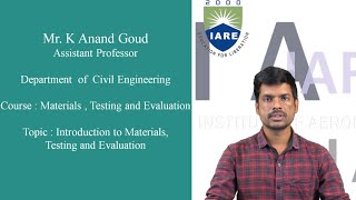 Introduction to Materials Testing and Evaluation by Mr.K Anand Goud