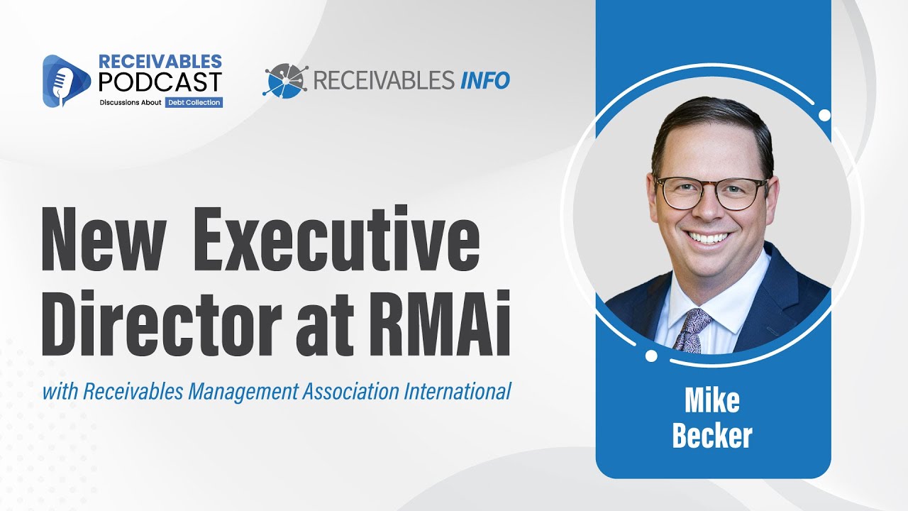 Receivables Management Association Intl. (RMAI) | Mike Becker: New Executive Director | Ep 195