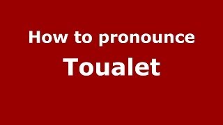 How to pronounce Toualet