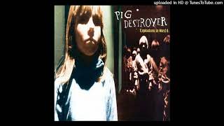 Pig Destroyer - Pixie (NO INTRO)