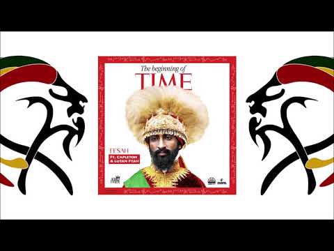 Eesah Ft Capleton & Lutan Fyah - The Beginning of Time (2021 By King I Vier)