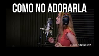 Como no adorarla - Banda Carnaval (Carolina Ross cover) En Vivo Sesión Estudio