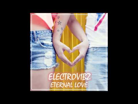 ElectroVibZ - Eternal Love (Radio Edit) (Sea Air Media)