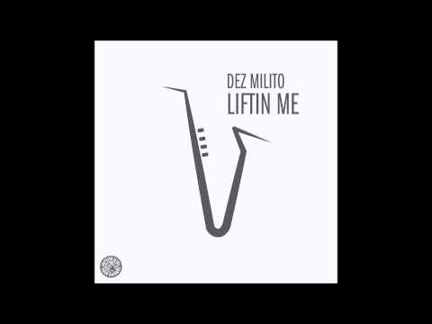Dez Milito - Liftin Me (Club Edit) (Tiger Records)