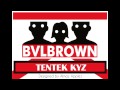 BVLBROWN - Tentek Kyz, Тентек кыз, Тентек қыз 