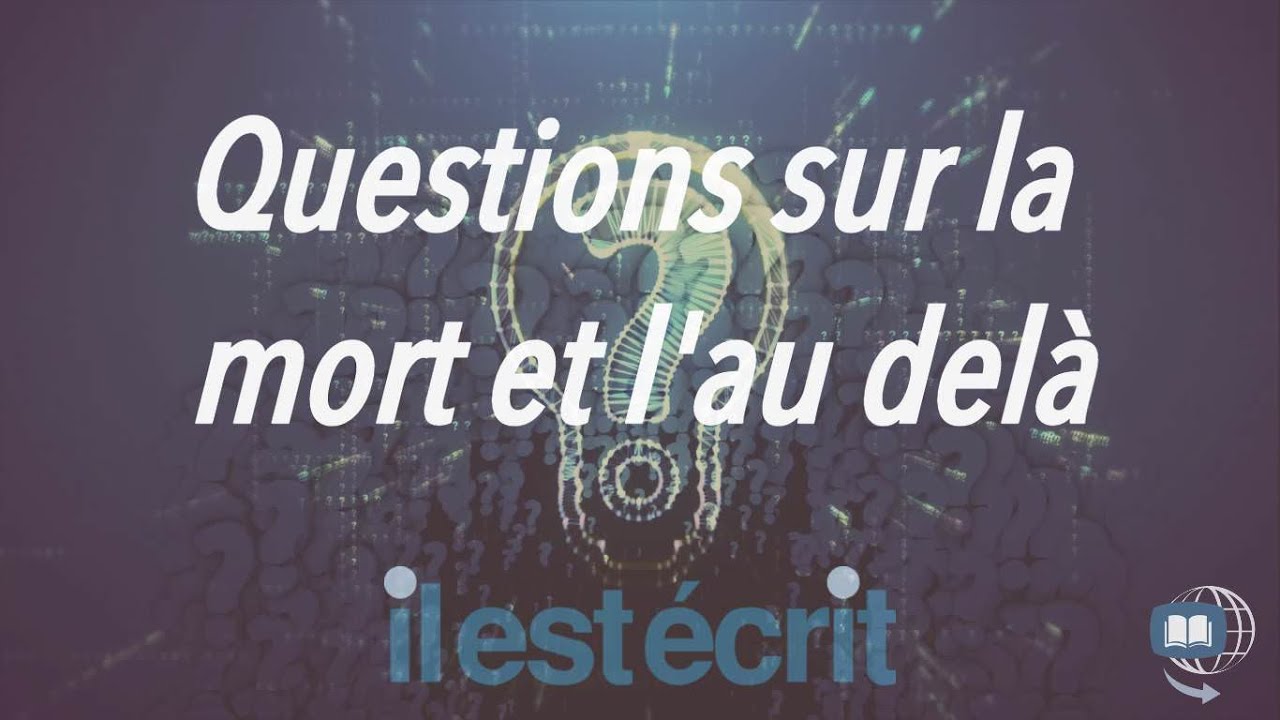 Questions sur la mort et l’au-delà