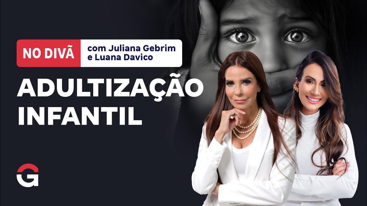 No Divã com Juliana Gebrim | Adultização Infantil